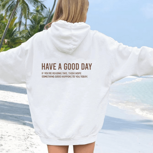 Hoodie Femme - "Have a Good Day" - Mon Repos Mérité