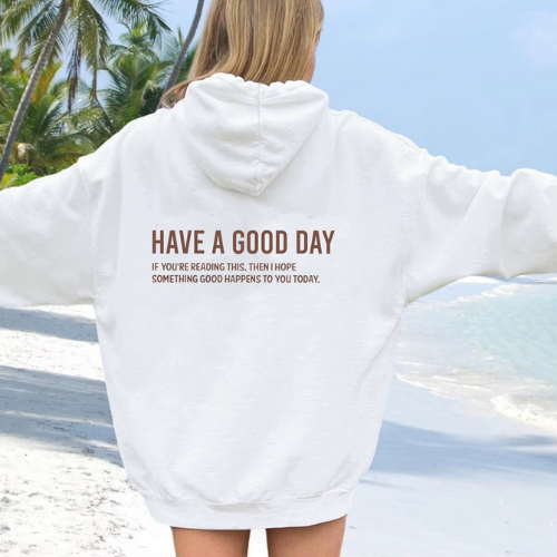 hoodie femme have a good day blanc