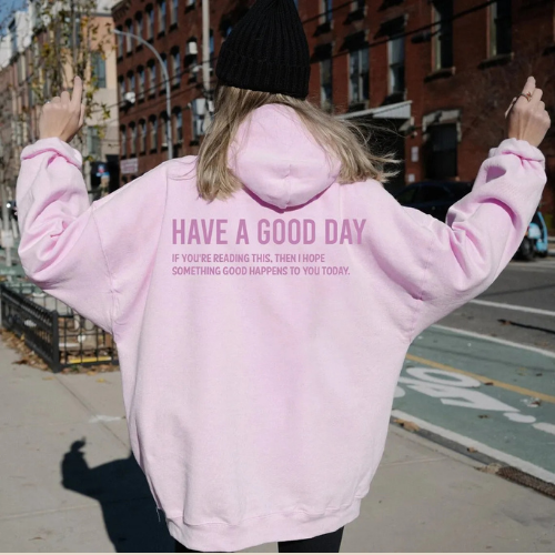 hoodie femme have a good day rose